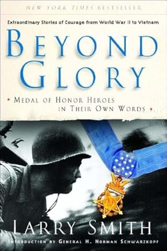 Beyond Glory – Medal of Honor Heroes in Their Own Words