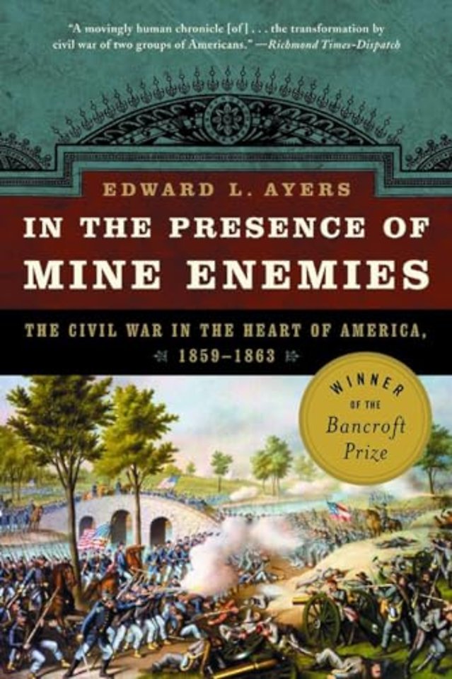 In the Presence of Mine Enemies – The Civil War in  the Heart of America, 1859–1863