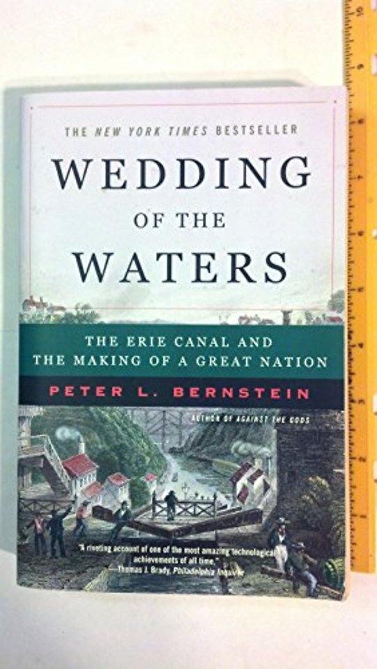 Wedding of the Waters – The Erie Canal and the Making of a Great Nation