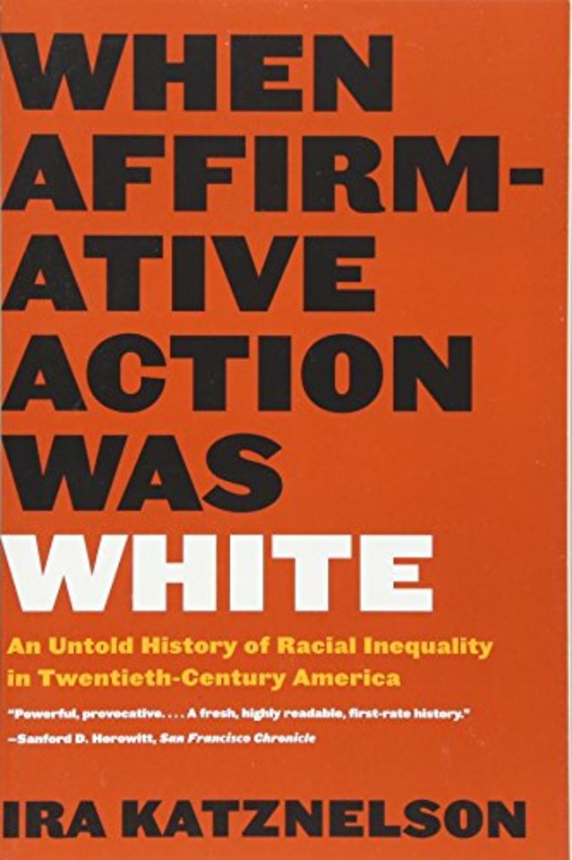 When Affirmative Action was White – The Untold Story of Racial Inequality in Twentieth–Century America