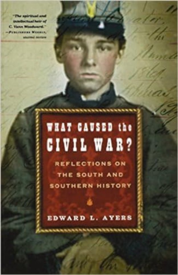 What Caused the Civil War? – Reflections on the South and Southern History