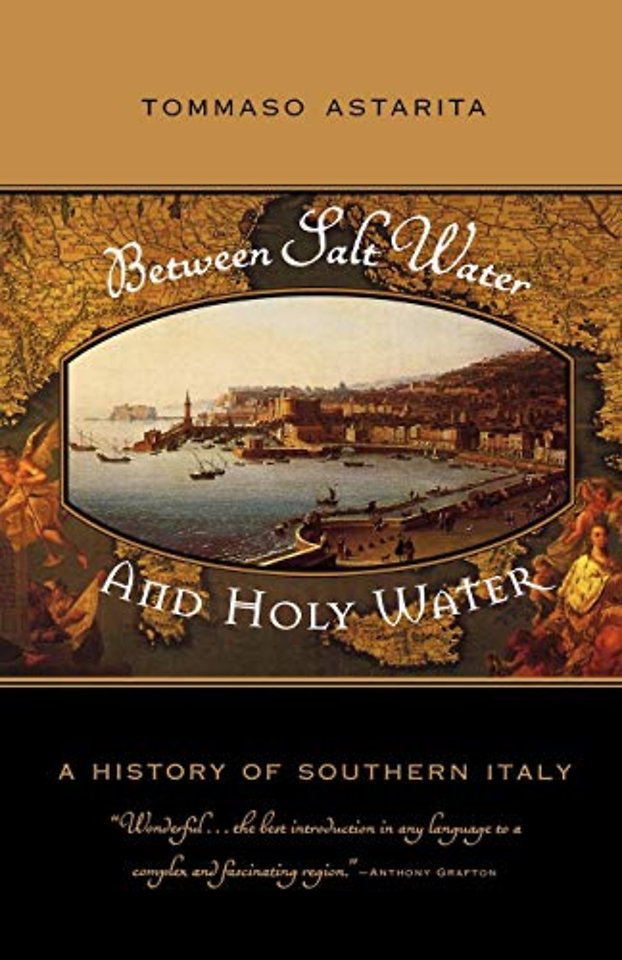 Between Salt Water and Holy Water – A History of Southern Italy