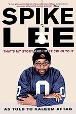 Spike Lee – That`s My Story and I`m Sticking to It
