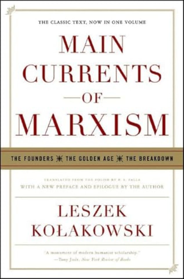 Main Currents of Marxism – The Founders, The Golden Age, The Breakdown