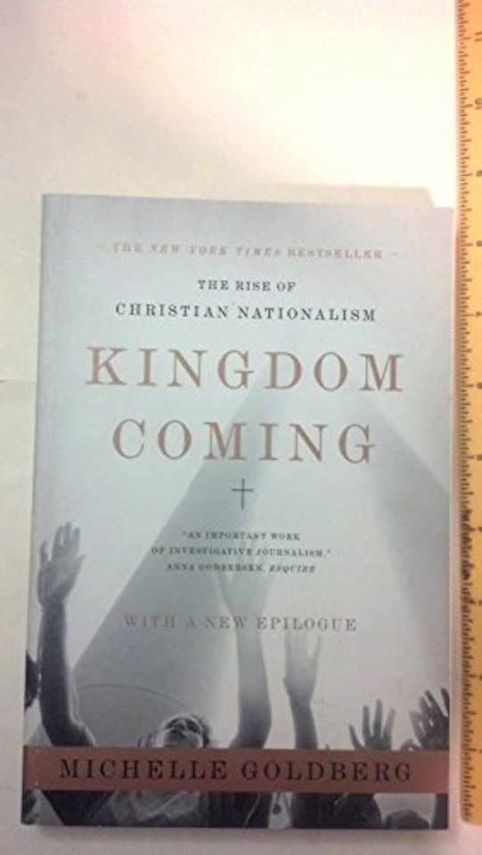 Kingdom Coming – The Rise of Christian Nationalism