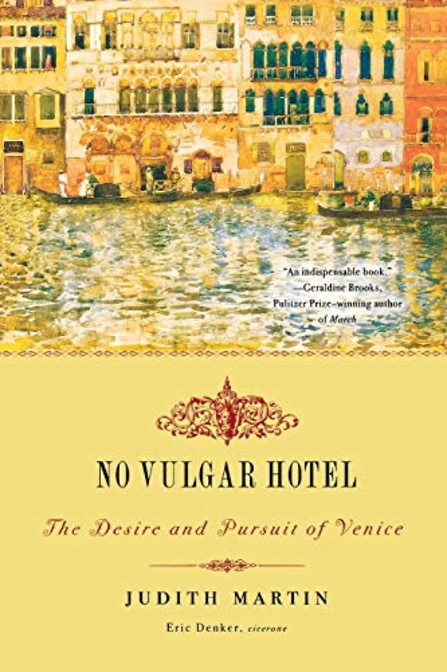 No Vulgar Hotel – The Desire and Pursuit of Venice