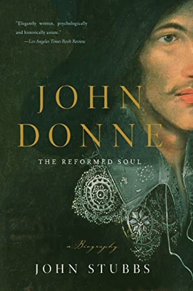 John Donne – The Reformed Soul: A Biography