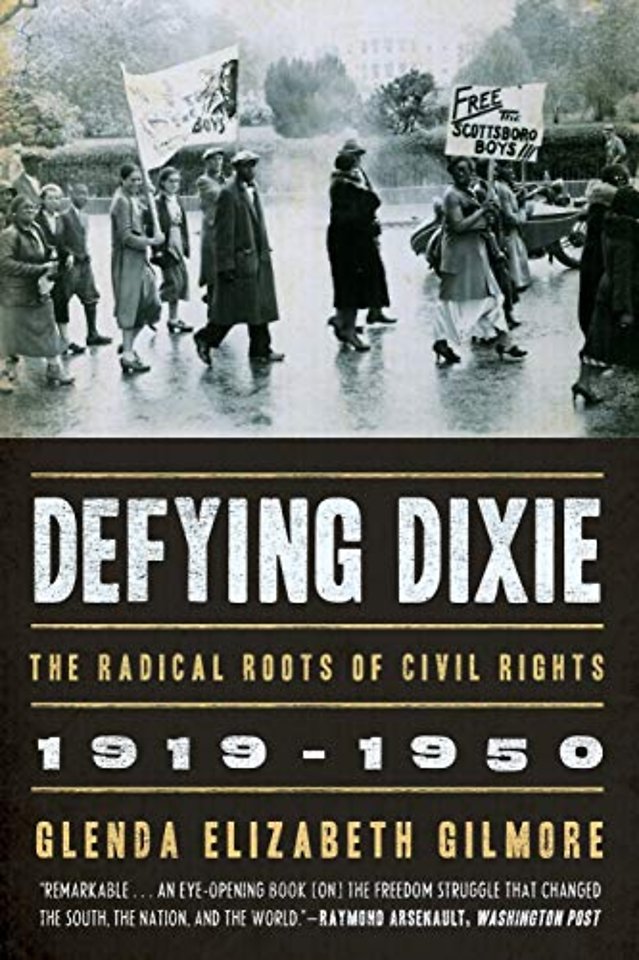 Defying Dixie – The Radical Roots of Civil Rights, 1919 – 1950