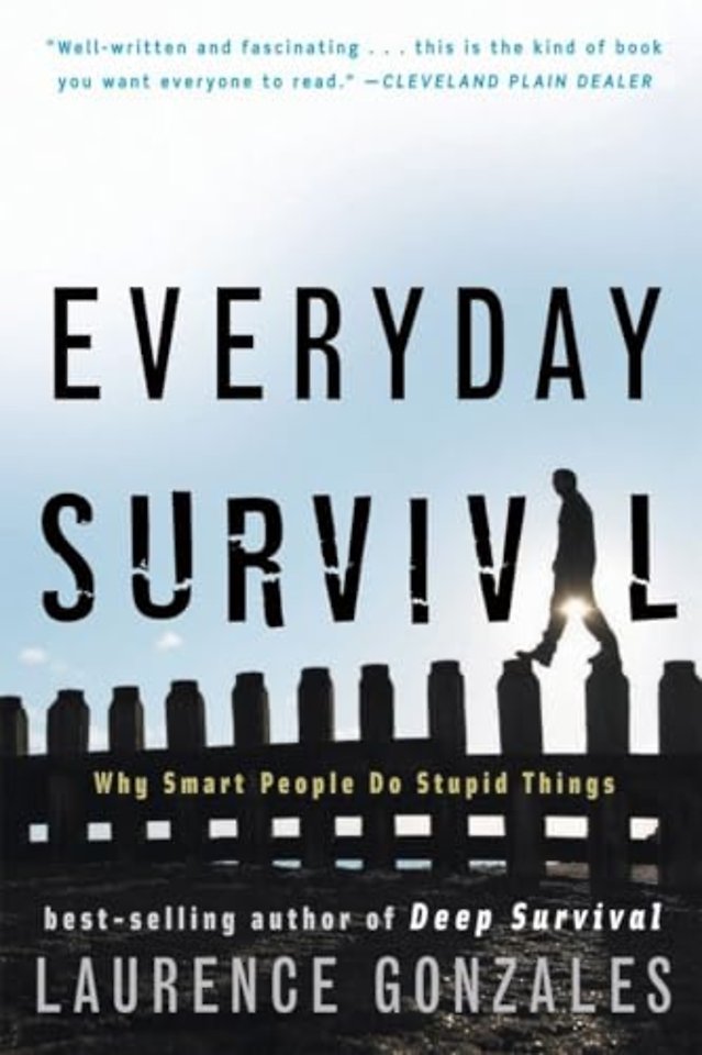 Everyday Survival – Why Smart People Do Stupid Things