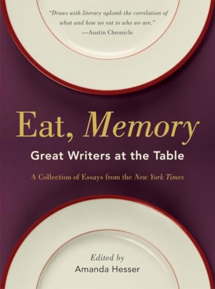 Eat, Memory – Great Writers at the Table, a Collection of Essays from the New York Times