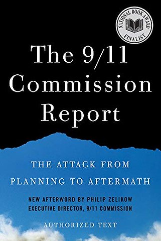 The 9/11 Commission Report – The Attack from Planning to Aftermath