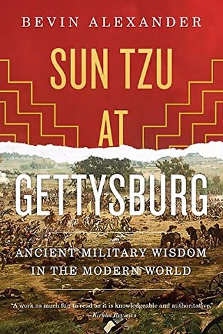 Sun Tzu at Gettysburg – Ancient Military Wisdom in the Modern World
