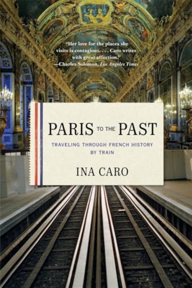 Paris to the Past – Traveling through French History by Train