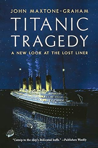 Titanic Tragedy – A New Look at the Lost Liner