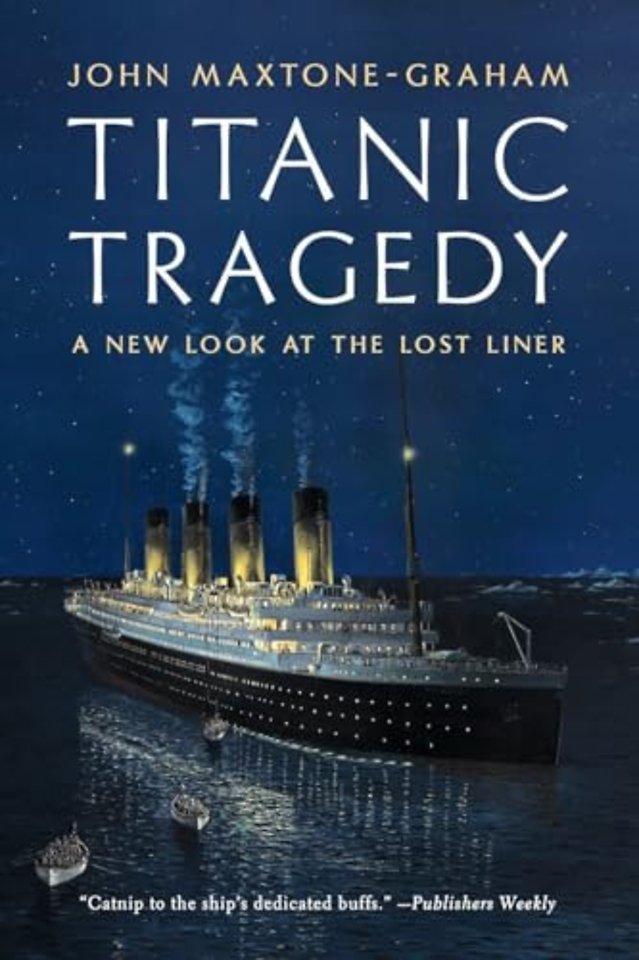 Titanic Tragedy – A New Look at the Lost Liner