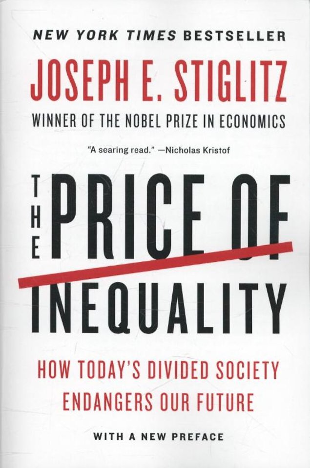 The Price of Inequality – How Today`s Divided Society Endangers Our Future