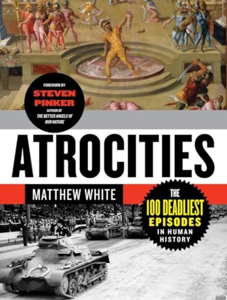 Atrocities – The 100 Deadliest Episodes in Human History