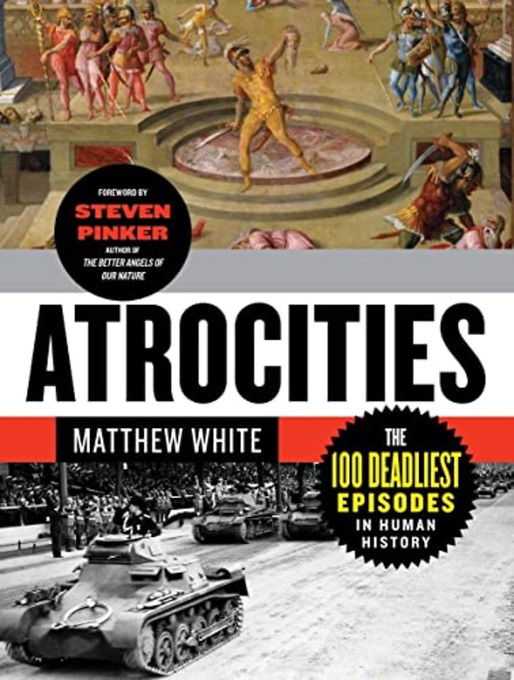 Atrocities – The 100 Deadliest Episodes in Human History