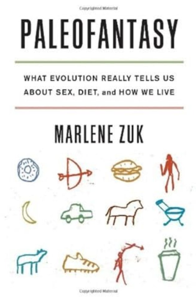 Paleofantasy – What Evolution Really Tells Us about Sex, Diet, and How We Live