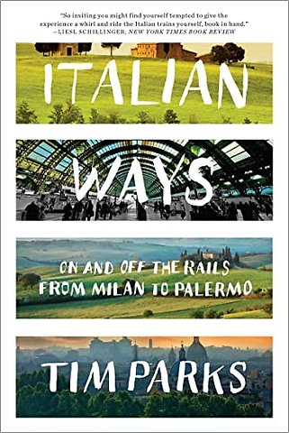 Italian Ways – On and Off the Rails from Milan to Palermo
