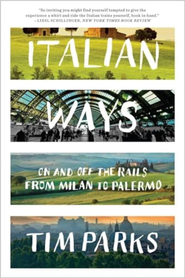 Italian Ways – On and Off the Rails from Milan to Palermo