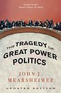 The Tragedy of Great Power Politics – Updated Edition