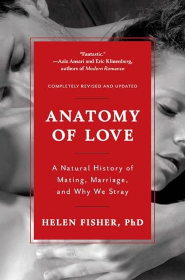 Anatomy of Love – A Natural History of Mating, Marriage, and Why We Stray