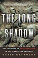 The Long Shadow – The Legacies of the Great War in the Twentieth Century