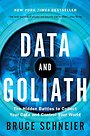 Data and Goliath – The Hidden Battles to Collect Your Data and Control Your World