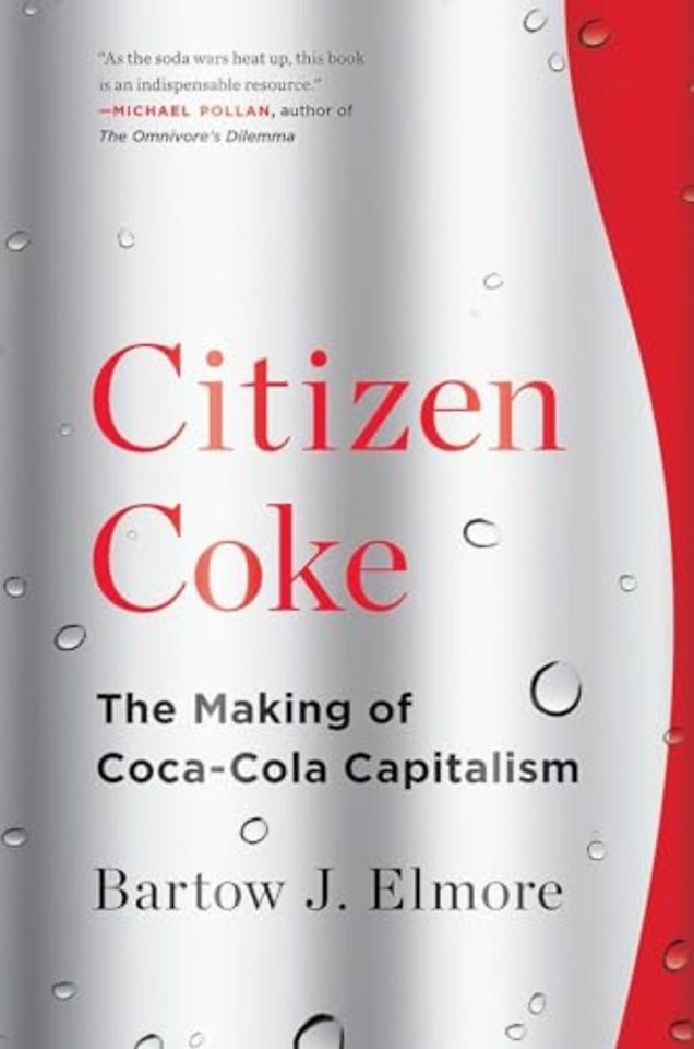 Citizen Coke – The Making of Coca–Cola Capitalism