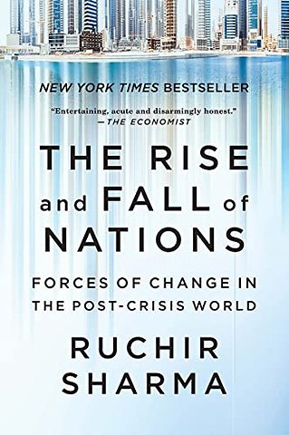 The Rise and Fall of Nations – Forces of Change in the Post–Crisis World