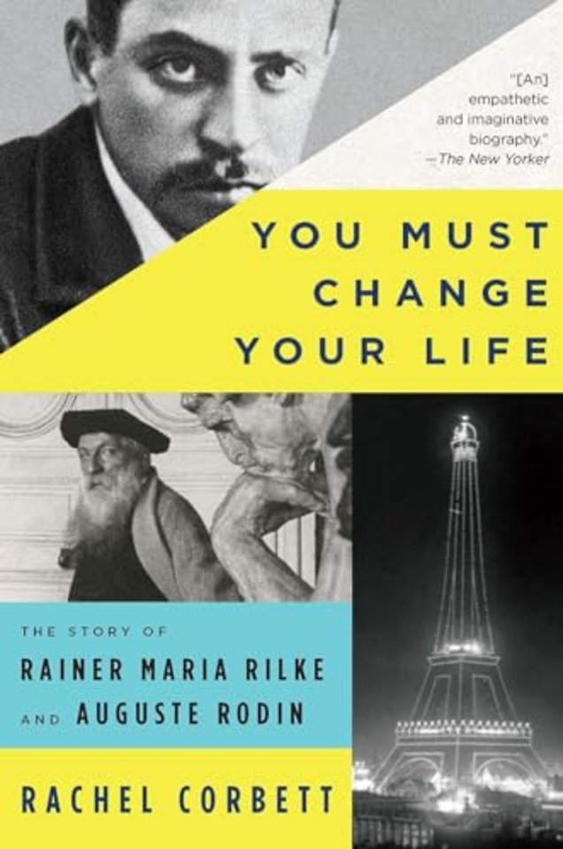 You Must Change Your Life – The Story of Rainer Maria Rilke and Auguste Rodin