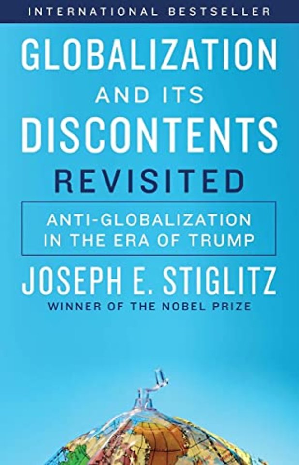 Globalization and Its Discontents Revisited – Anti–Globalization in the Era of Trump