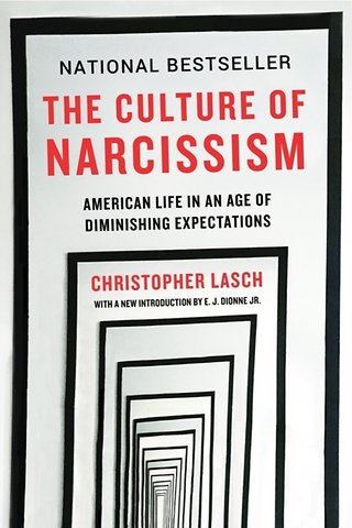 The Culture of Narcissism – American Life in An Age of Diminishing Expectations