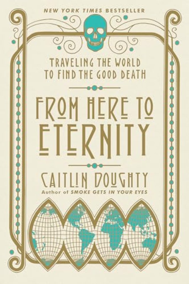 From Here to Eternity – Traveling the World to Find the Good Death