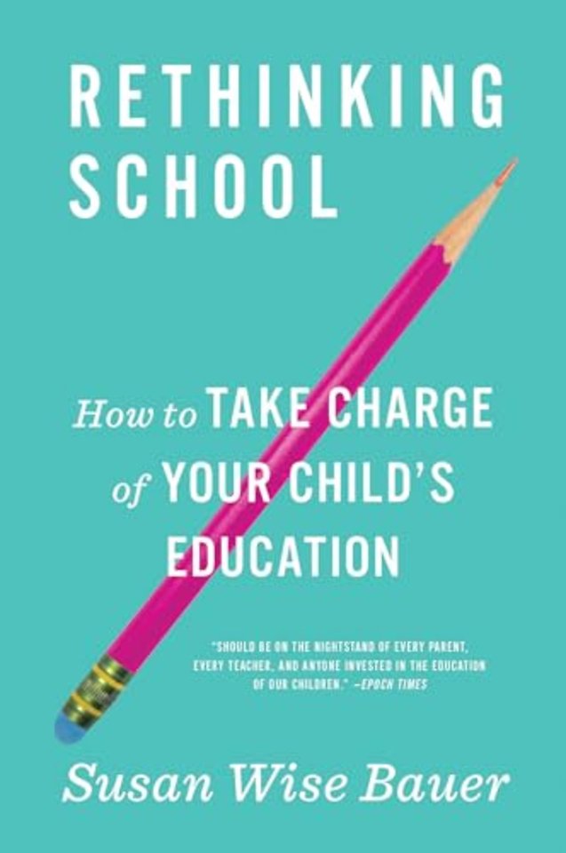 Rethinking School – How to Take Charge of Your Child`s Education