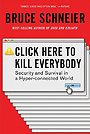 Click Here to Kill Everybody – Security and Survival in a Hyper–connected World