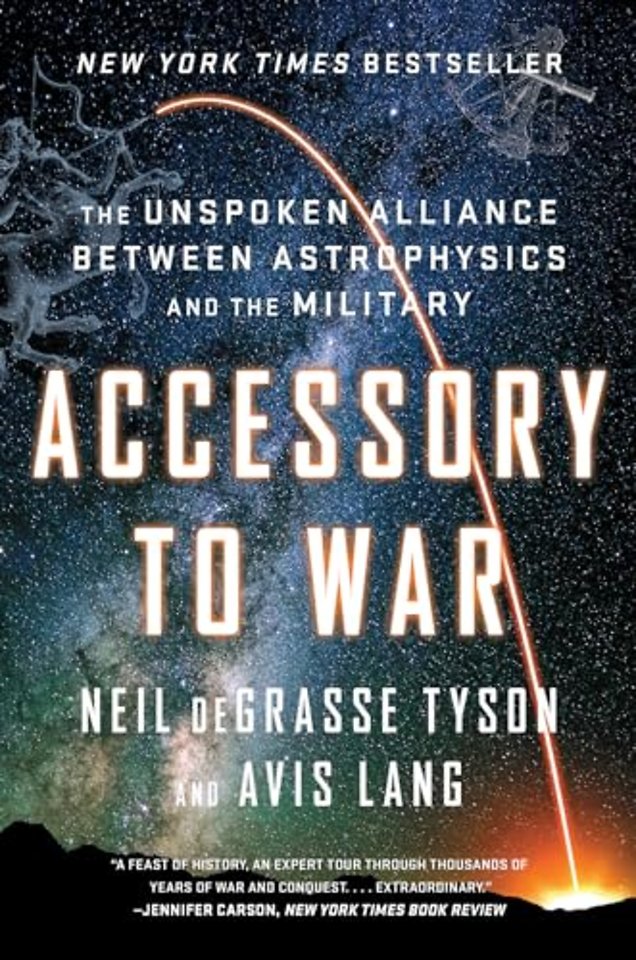 Accessory to War – The Unspoken Alliance Between Astrophysics and the Military