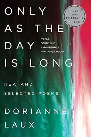Only As the Day Is Long – New and Selected Poems