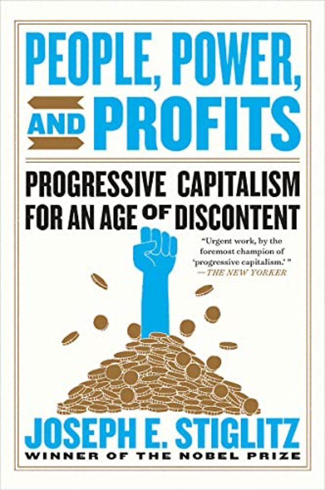 People, Power, and Profits – Progressive Capitalism for an Age of Discontent
