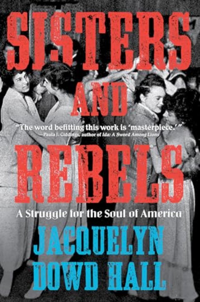 Sisters and Rebels – A Struggle for the Soul of America