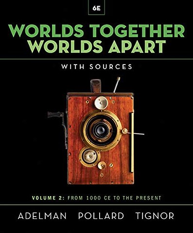 Worlds Together, Worlds Apart: A History of the World from t