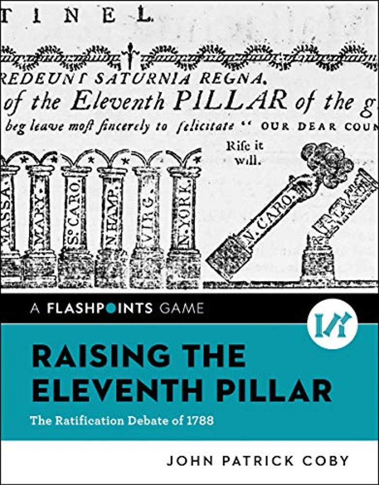 Raising the Eleventh Pillar – The Ratification Debate of 1788