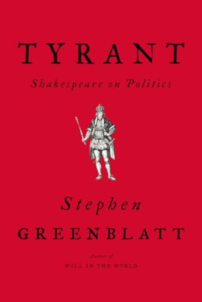 Tyrant – Shakespeare on Politics