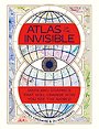 Atlas of the Invisible – Maps and Graphics That Will Change How You See the World