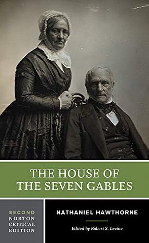 The House of the Seven Gables – A Norton Critical Edition