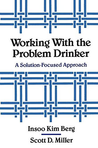 Working with the Problem Drinker – A Solution Focused Approach
