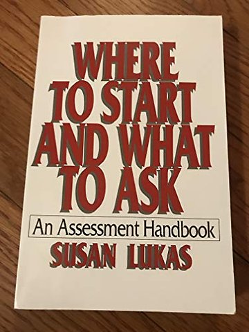 Where To Start & What To Ask – An Assessment H/bk