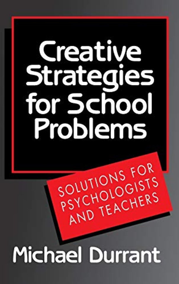 Creative Strategies for School Problems – Solutions for Psychologists & Teachers