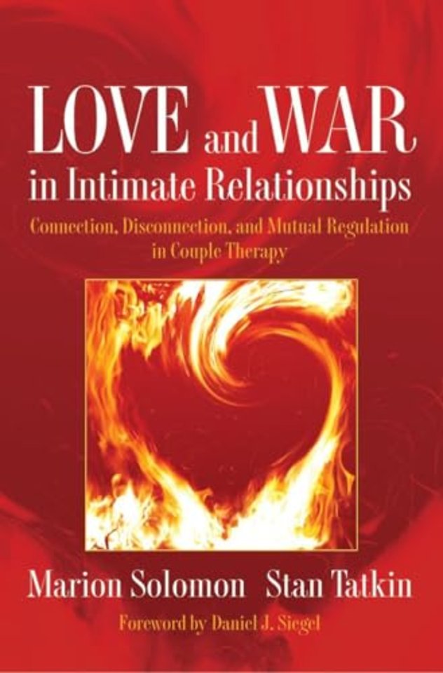 Love and War in Intimate Relationships – Connection, Disconnection, and Mutual Regulation in Couple Therapy      